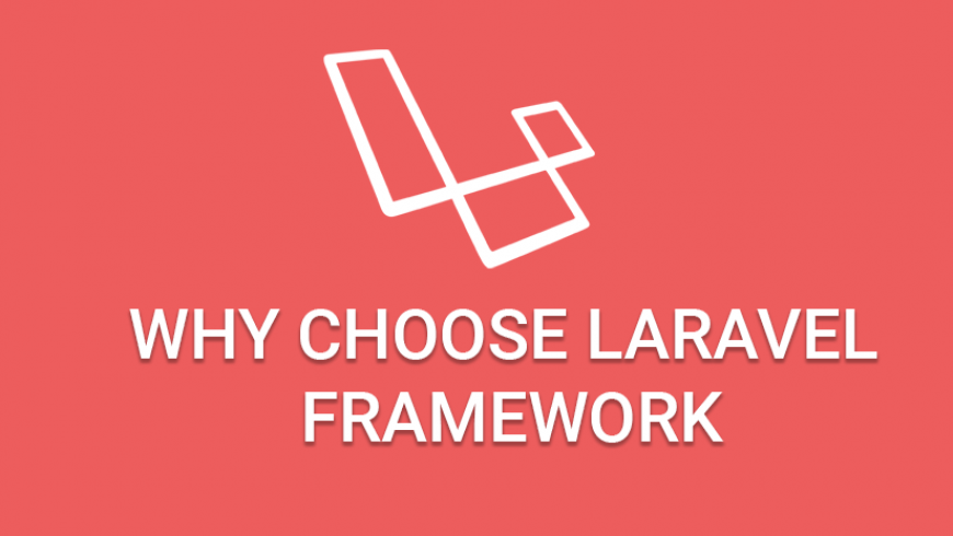 why should to choose laravel framework